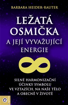 Ležatá osmička a její vyvažující energie - Barbara Heider-Rauter - Kliknutím na obrázek zavřete